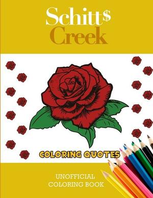 Schitt's Creek Coloring Quotes: Unofficial Coloring Book by David Rose