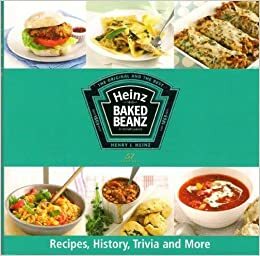 Heinz Baked Beanz: Recipes, History, Trivia And More by David Morgan