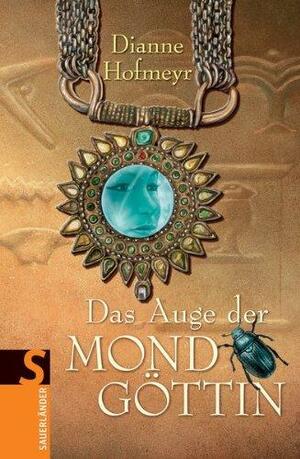 Das Auge Der Mondgöttin by Dianne Hofmeyr, Dianne Hofmeyr