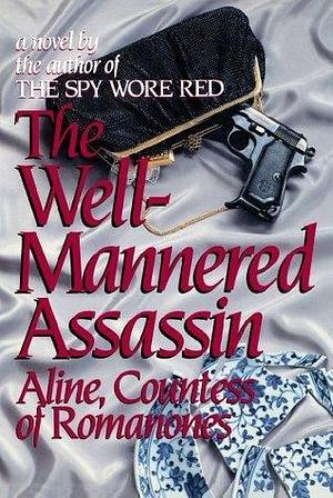 The Well-Mannered Assassin: by Countess of Romanones, Countess of Romanones, Aline, Aline