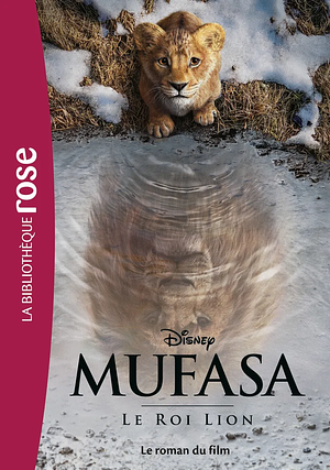 Mufasa: Le Roi Lion by Disney