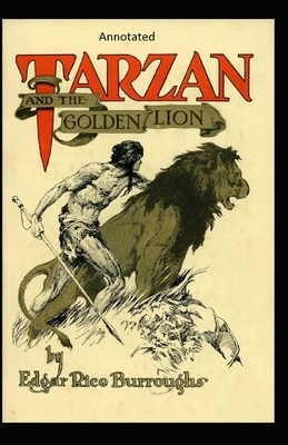 Tarzan and the Golden Lion- By Edgar (Annotated) by Edgar Rice Burroughs