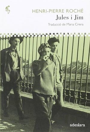 Jules i Jim by Henri-Pierre Roché, Maria Cirera