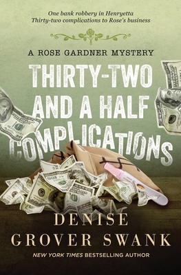 Thirty-Two and a Half Complications: Rose Gardner Mystery #5 by Denise Grover Swank