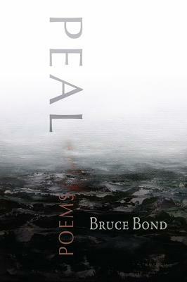 Peal: Poems by Bruce Bond
