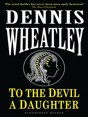 To the Devil a Daughter (Molly Fountain, #1) by Dennis Wheatley