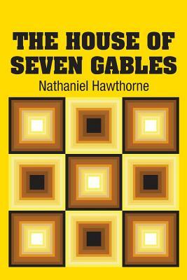 The House of Seven Gables by Nathaniel Hawthorne