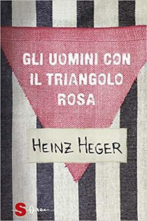 Gli uomini con il triangolo rosa by Heinz Heger