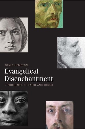Evangelical Disenchantment: Nine Portraits of Faith and Doubt by David Hempton