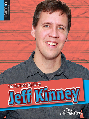 The Cartoon World of Jeff Kinney by Christine Webster