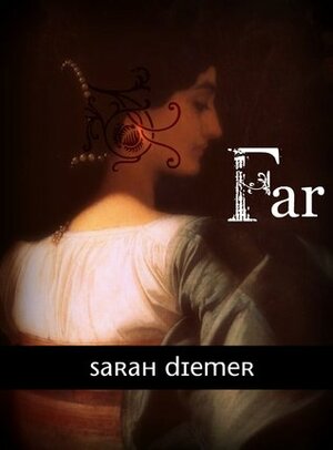 Far by Sarah Diemer