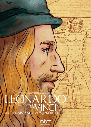 Leonardo Da Vinci: The Renaissance of the World by Marwan Kahil, Ariel Vittori
