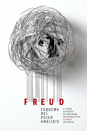 Esquema del psicoanálisis y otros escritos de doctrina psicoanalítica by Sigmund Freud