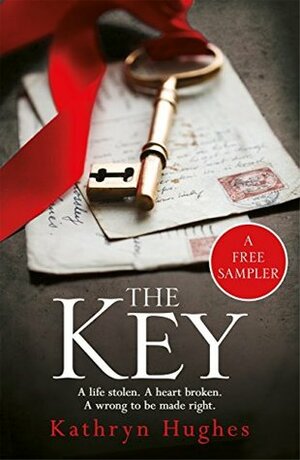 The Key: Exclusive chapter sampler from the #1 bestselling author of The Letter by Kathryn Hughes