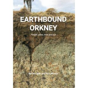 Earthbound Orkney by Becky Little, Tom Morton