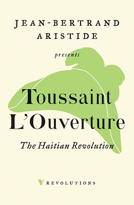 The Haitian Revolution by Toussaint L'Ouverture