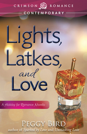 Lights, Latkes, and Love by Peggy Bird