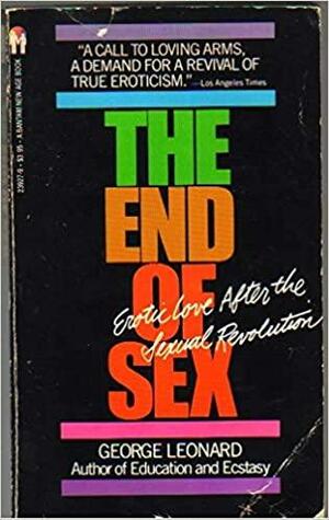 The End of Sex by George Leonard