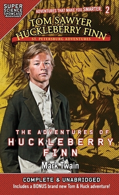 Tom Sawyer & Huckleberry Finn: St. Petersburg Adventures: The Adventures of Huckleberry Finn (Super Science Showcase) by Mark Twain