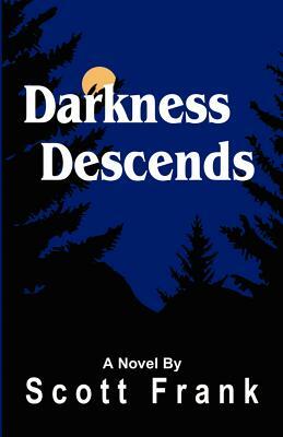 Darkness Descends by Scott Frank