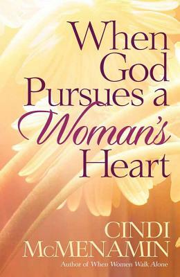 When God Pursues a Woman's Heart by Cindi McMenamin