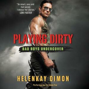 Playing Dirty: Bad Boys Undercover by HelenKay Dimon