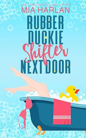 Rubber Duckie Shifter Next Door by Mia Harlan