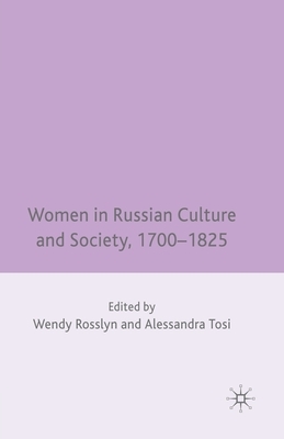 Women in Russian Culture and Society, 1700-1825 by 