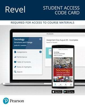 Revel for Sociology: Structure and Change -- Access Card by Jodie Lawston