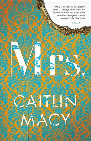 Mrs. by Caitlin Macy