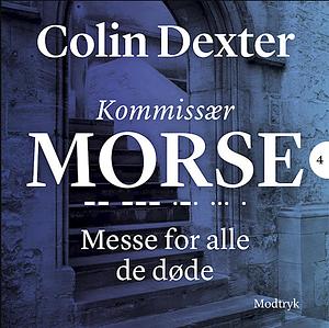 Messe for alle de døde by Colin Dexter