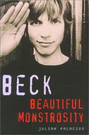 Beck : Beautiful Monstrosity by Julian Palacios