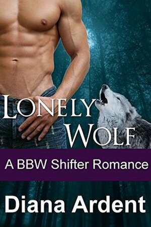 Lonely Wolf by Diana Ardent