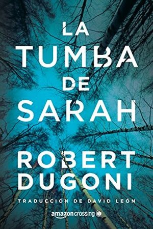 La tumba de Sarah by Robert Dugoni, David Leon