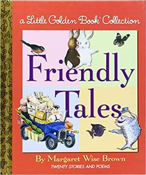 Friendly Tales by Margaret Wise Brown