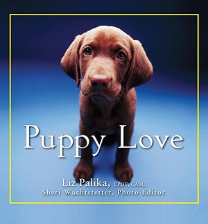 Puppy Love by Liz Palika