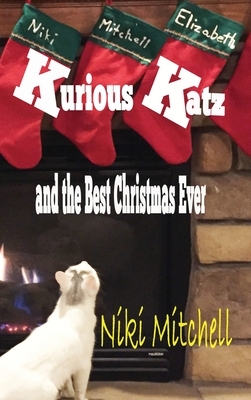 Kurious Katz and the Best Christmas Ever by Niki Mitchell