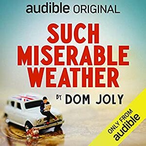 Such Miserable Weather by Dom Joly