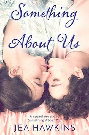 Something About Us by Jea Hawkins