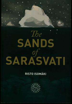 The Sands of Sarasvati by Risto Isomäki