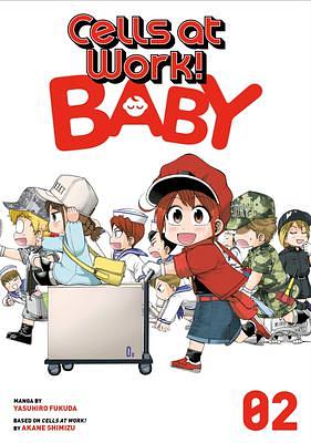 Cells at Work! Baby, Vol. 2 by Yasuhiro Fukuda, Yasuhiro Fukuda, Akane Shimizu