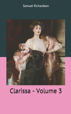 Clarissa - Volume 3 by Samuel Richardson