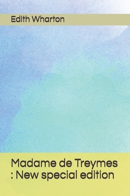 Madame de Treymes: New special edition by Edith Wharton