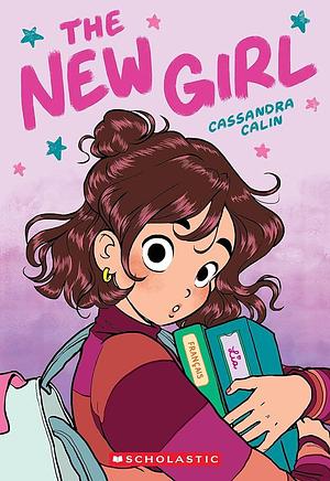 The New Girl: A Graphic Novel by Cassandra Calin