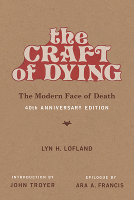 The Craft of Dying by Lyn H. Lofland