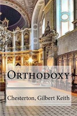 Orthodoxy by G.K. Chesterton