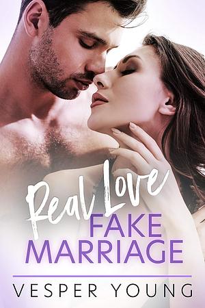Real Love, Fake Marriage by Vesper Young