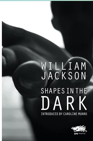 Shapes in the dark by William Jackson