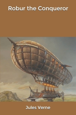 Robur the Conqueror by Jules Verne