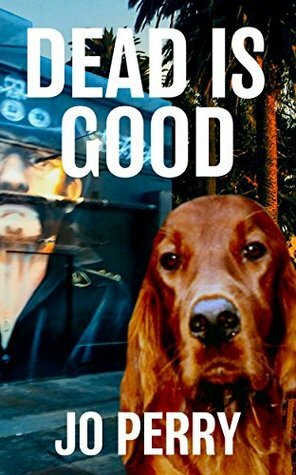 Dead Is Good by Jo Perry